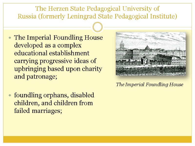 The Herzen State Pedagogical University of Russia (formerly Leningrad State Pedagogical Institute) The Imperial